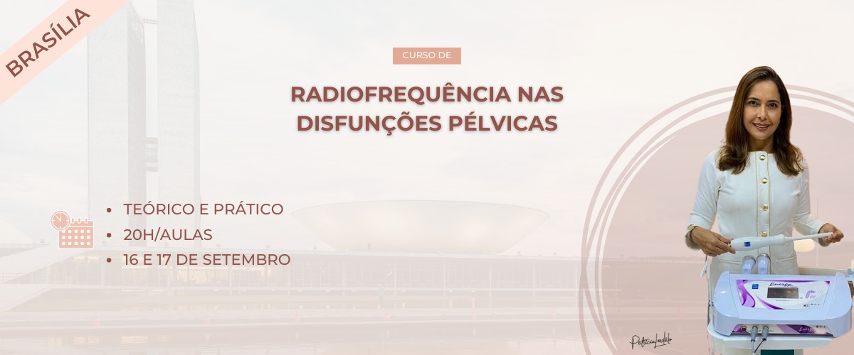 Radiofrequência nas Disfunções Pélvicas - Brasília